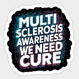 Multiple Sclerosis Awareness We Need Sticker